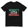 Mommys Little Meatball TShirt