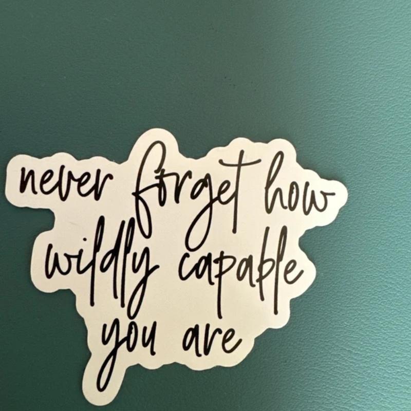 never forget capable stickers Durable for Laptop, Car, Luggage, Skateboard & More - Perfect for Teens, Adults, Creative Decor & Gifting