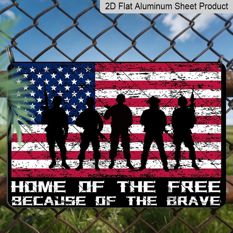 2D Flat 4th of July Independence Day, EMOHAT Home of The Free Because of The Brave Patriotic Soldier Aluminium Metal Sign, Man Cave Bar Metal Sign