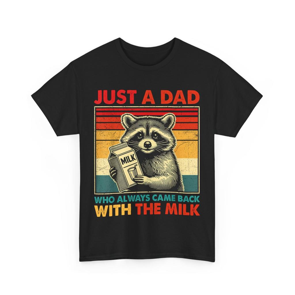 Just a Dad Who Always Came Back With The Milk Father's Day T-Shirt Mens Womens Tees Top