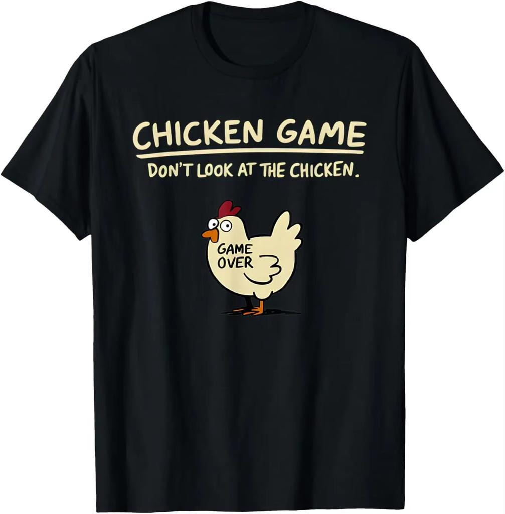 Chicken Game Don't Look At The Chicken Funny Meme Men's Women T-Shirt Cotton Tee Tops Classic Novelty Gifts Short Sleeve  Casual