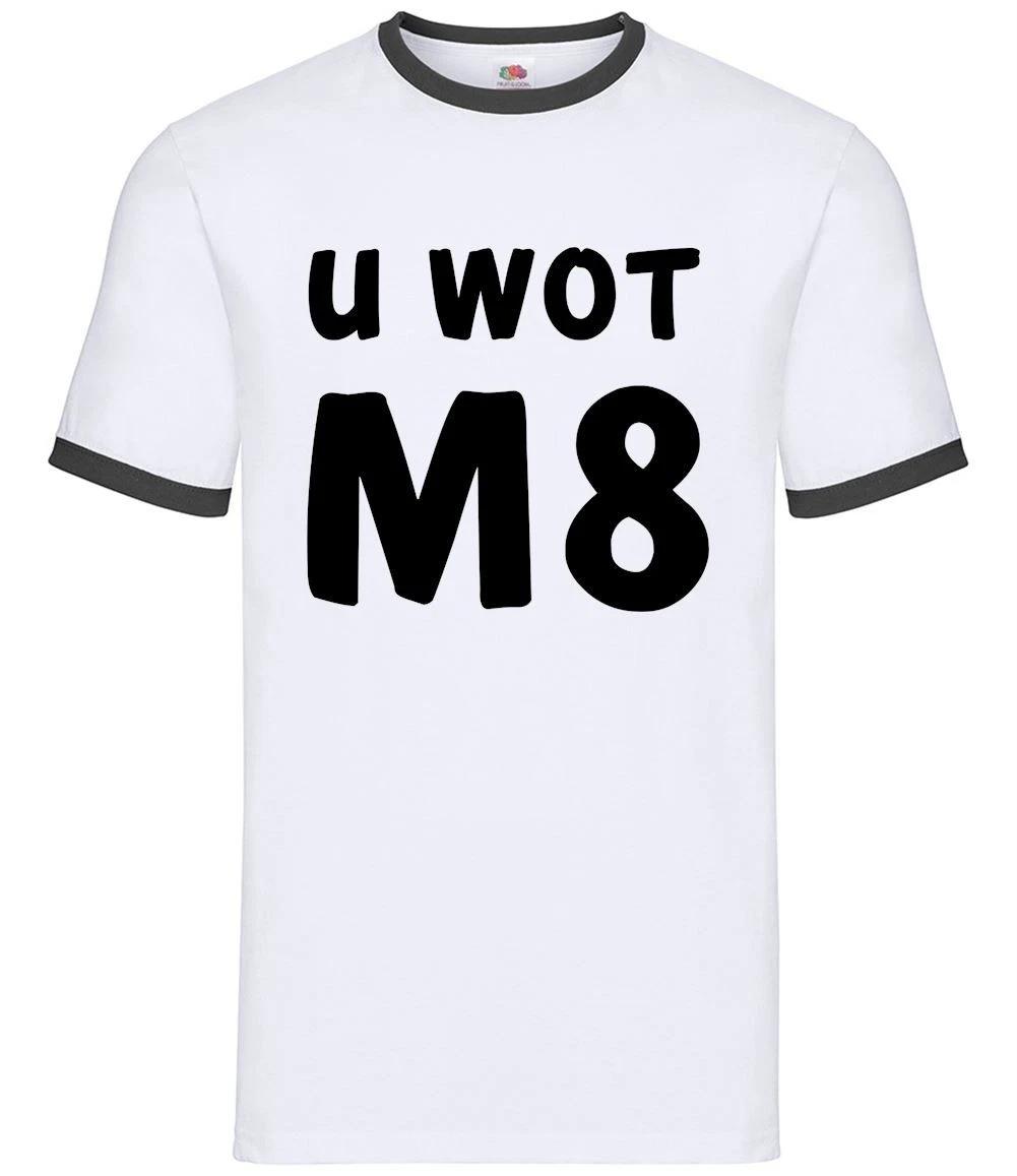 U Wot M8 - Mens Ringer - You What Mate Meme Funny Slang Teen Rude XXXL