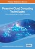 The Pervasive Cloud Computing Technologies : Future Outlooks and Interdisciplinary Perspectives Book