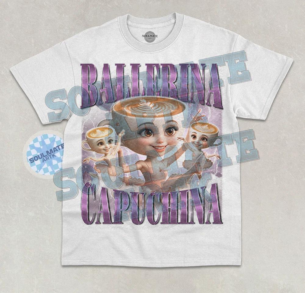 Ballerina Capuchina T- Shirt Funny Brainrot Capuchina Meme Joke Graphic Shirt M