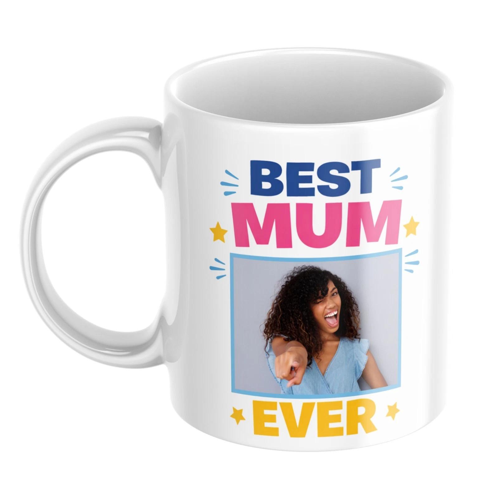 PERSONALISED Photo Mug Best Mum Ever Gift Mug For Her Mum Mother s Day Picture XXXL