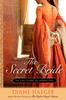 The The Secret Bride : In The Court of Henry VIII : 1 Book