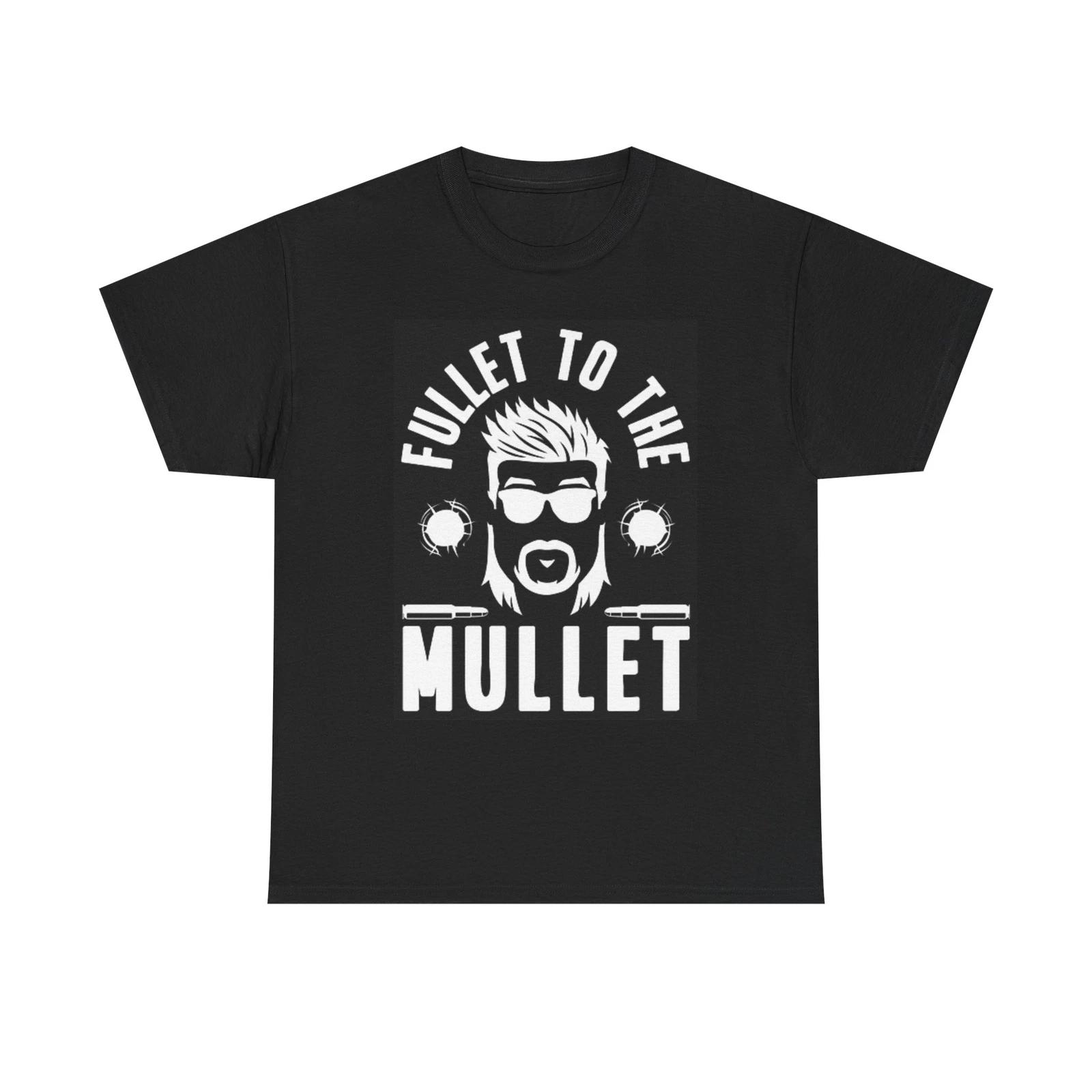 Men s and Women s T-shirts Fullet To The Mullet Funny XXL