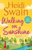 Walking On Sunshine by Heidi Swain Paperback Book 9781398538733
