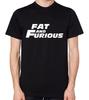 Fat And Furious T-Shirt Fast Movie Film Action Tee Top