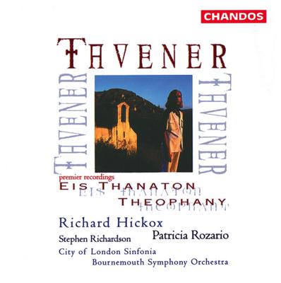 CD TAVENER, HICKOX, RICHARDSON; ROZARI - Eis Thanaton / Theophany CHAN9440 Chandos 1996 UK Classical Used