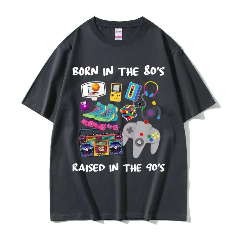 Born In The 80's Raised In The 90's Funny Meme T-shirt Men Women Casual Cotton Vintage T Shirts Male 90s Oversized Short Sleeves