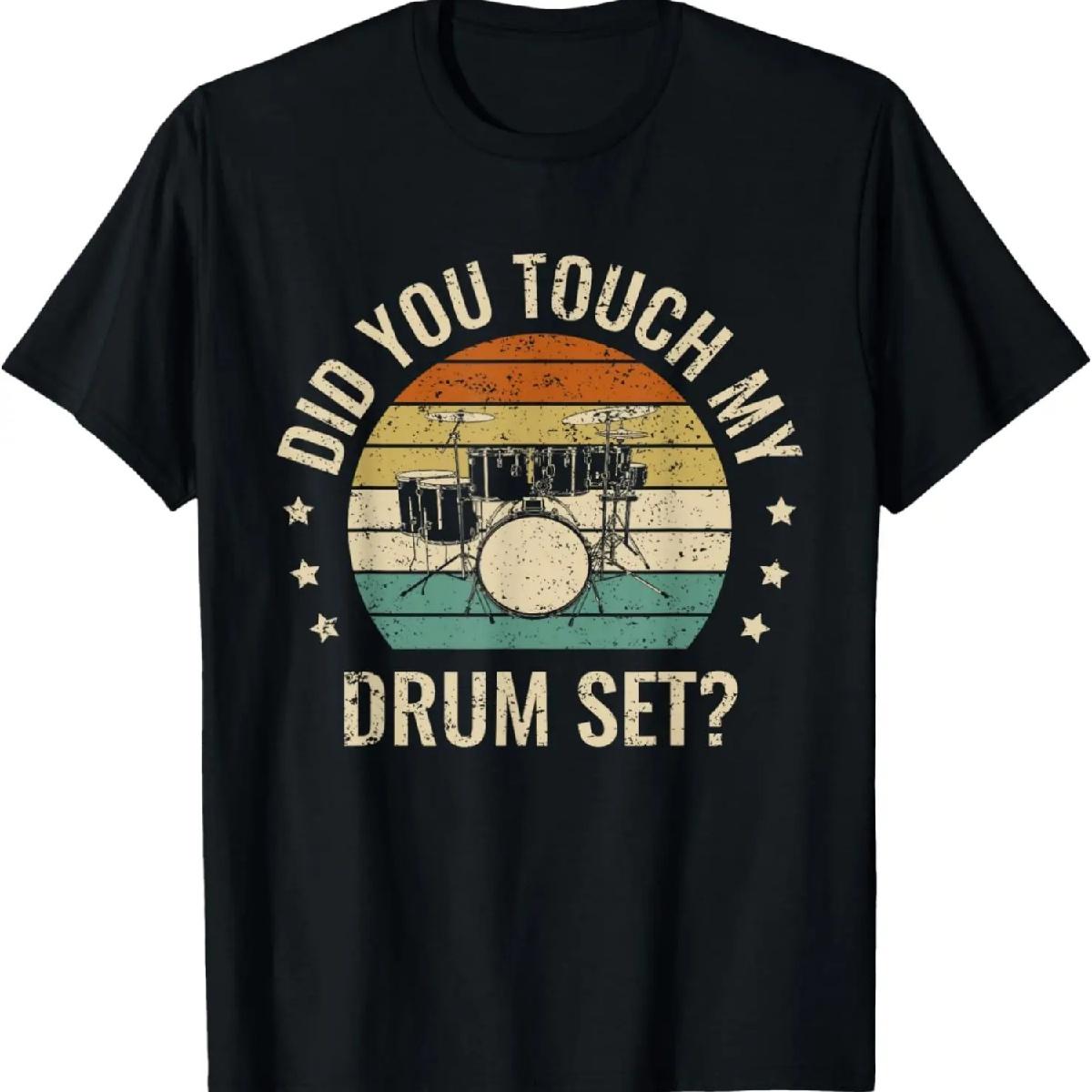 

Did You Touch My Drumset Drumming Drums Rock Music Gifts T-Shirt XXXXXL різнокольоровий
