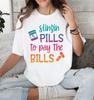 Neues T-Shirt Slingin Pills To Pay The Bills Shirt - Geschenkideen für Apotheker - P