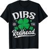 Dibs On The Redhead Funny St Patricks Day Drinking Men T-Shirt