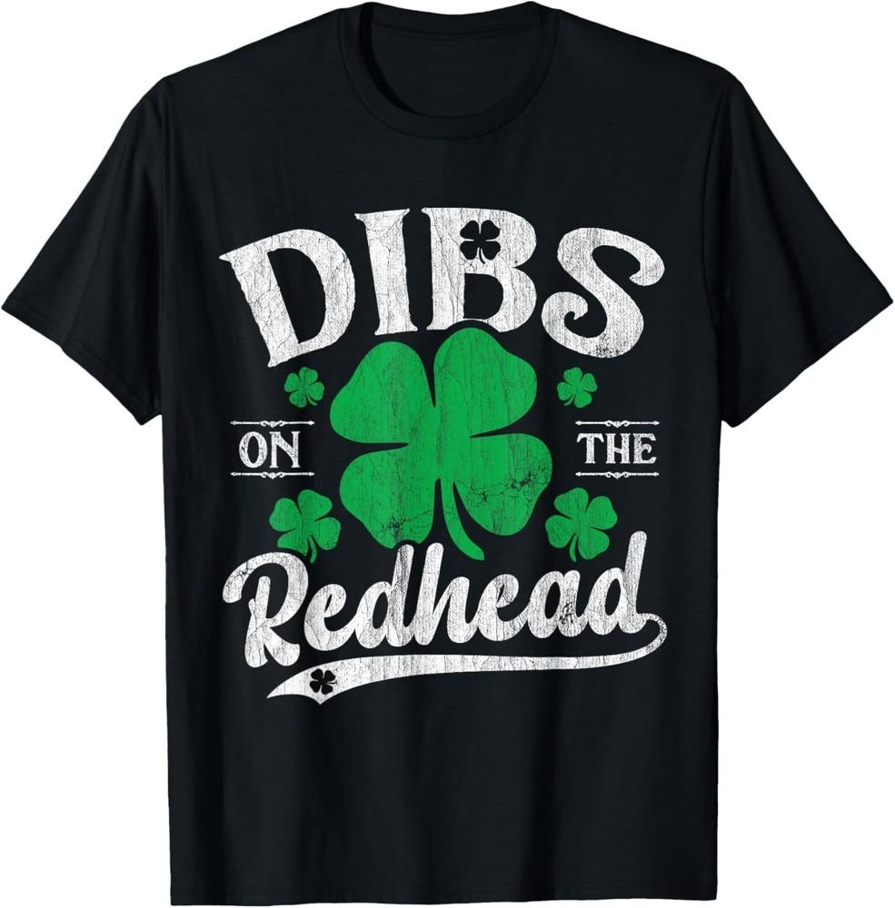 

Dibs On The Redhead Funny St Patricks Day Drinking Men T-Shirt S