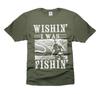 Wishin' I Was Fishin' Shirt Funny Fishing Shirt For Men Gift For Fisherman Gift