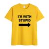 Summer Im with Stupid Tshirt New Style My Neighbor Is Stupid Fun Humorous Printed Cotton Unisexs and Womens Casual Tshirt