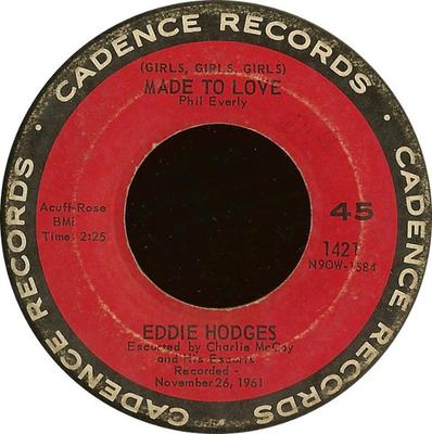 7inch Record EDDIE HODGES - (Girls, Girls, Girls) Made To Love 1421 Cadence 1962 US Rock Used