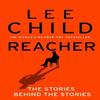 Reacher The Stories Behind The Stories by Lee Child Hardback Book 9780857508744