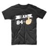85th Birthday Shirt For Men - I Am 84 Plus Middle Finger 85 Years Old T-Shirt