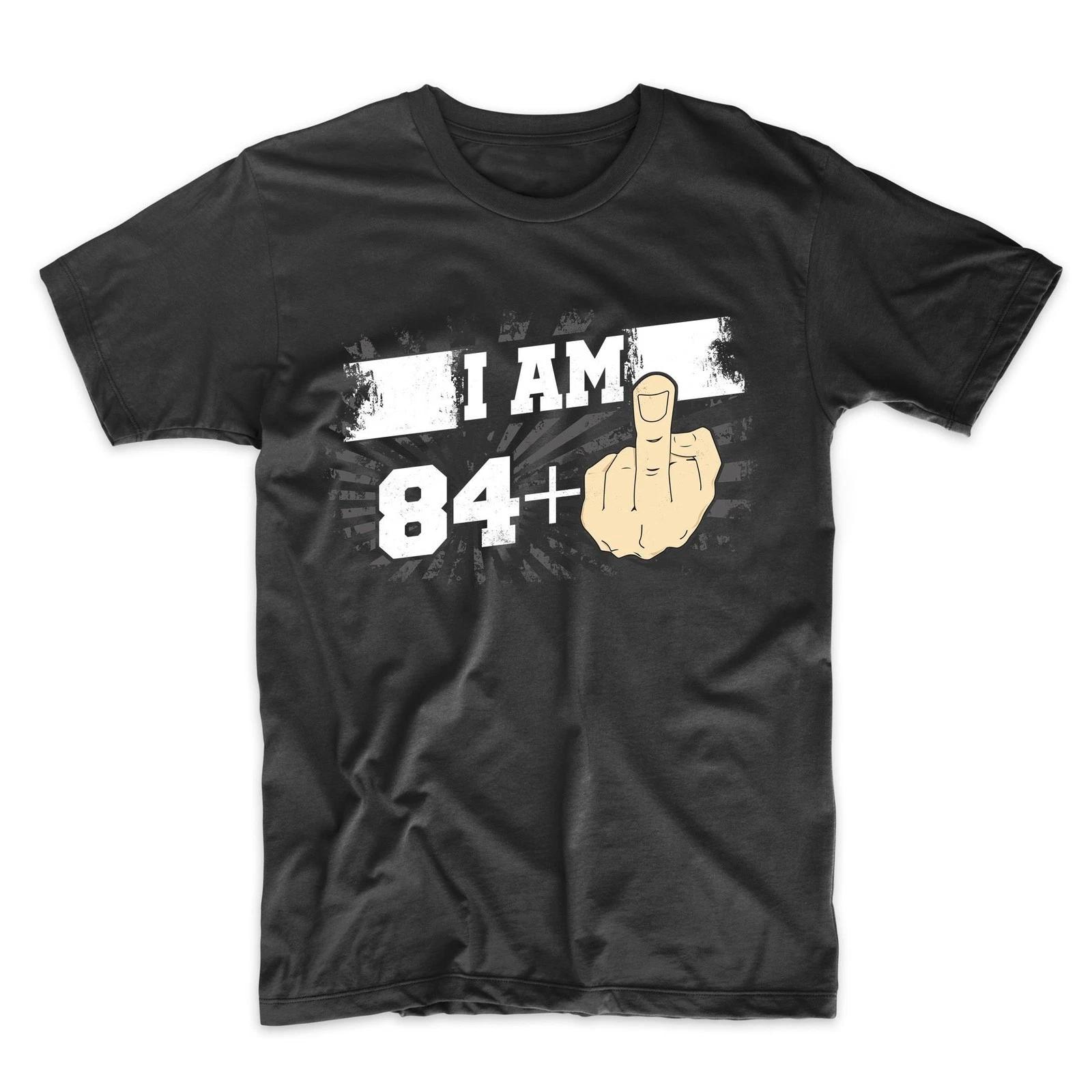 

85th Birthday Shirt For Men - I Am 84 Plus Middle Finger 85 Years Old T-Shirt XL
