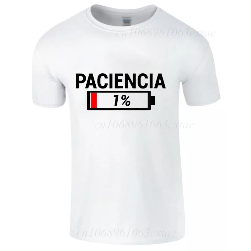 

New Fashion T-shirts Patience 1% T Shirt Spanish Humor Couple Dad Birthday Gift Shirt Short Sleeve Soft O-neck Unisex Tee Tops 4XL