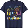 Play Is Learning Design For Teachers Preschool Unisex T-Shirt