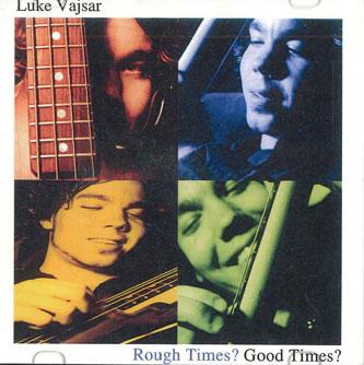 

CD LUKE VAJSAR - Rough Times Good Times NONE CD BABY Non Japan Jazz Used
