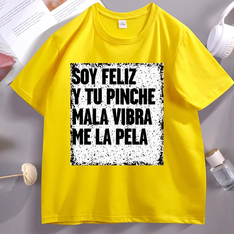 Soy Feliz Y Tu Pinche Mala Vibra Me La Pela Tshirt Unisex Unisex Catholic Tshirt Godmother T Shirt Casual Short Sleeve Tees Shirt