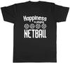 Happiness Is Playing Netball Mens Unisex T-Shirt Tee