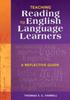 The Teaching Reading To English Language Learners : A Reflective Guide Book