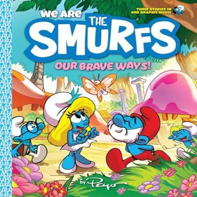 We Are the Smurfs Our Brave Ways We Are the Smurfs Book 4 by Peyo Hardback Book 9781419771026