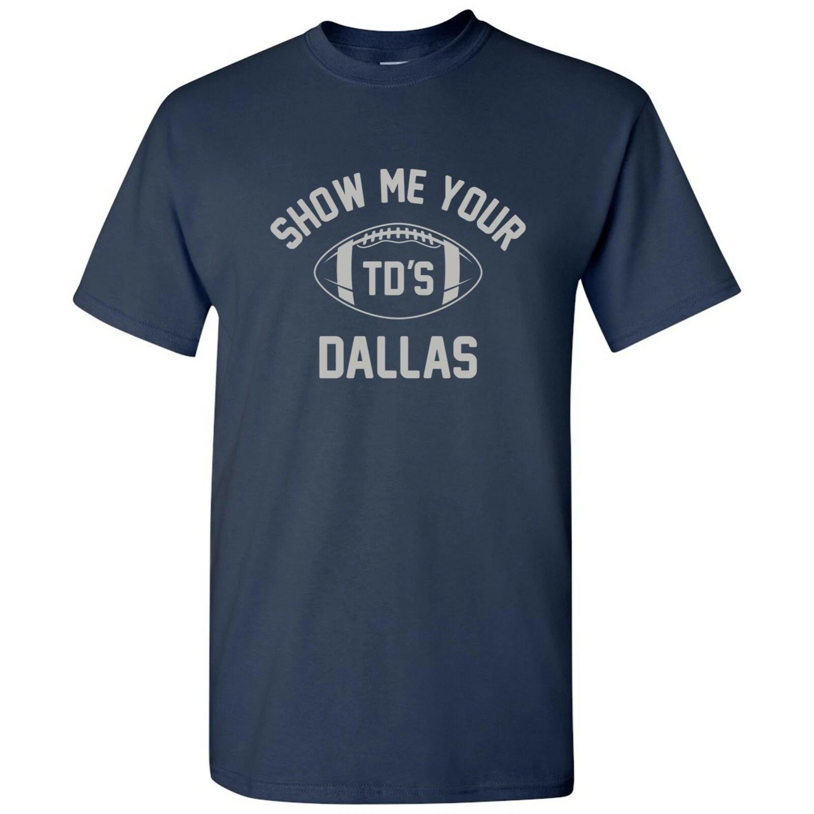 Dallas Show Me Your TDs Funny American Football Team T Shirt L