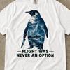 Flight Was Never An Option Shirt Penguin Comfort Colors® Shirt, Flight Was Never An Option Penguin Shirt, Flight Was Never An Option Shirt