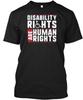 Disability Rights Are Human T-Shirt Made In the USA Size S To 5XL
