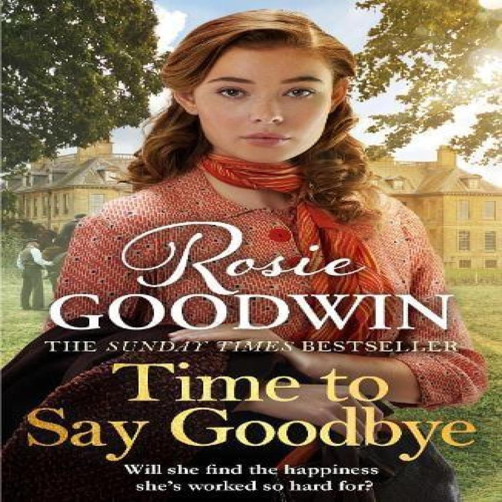 Time to Say Goodbye by Rosie Goodwin Paperback Book 9781838770235
