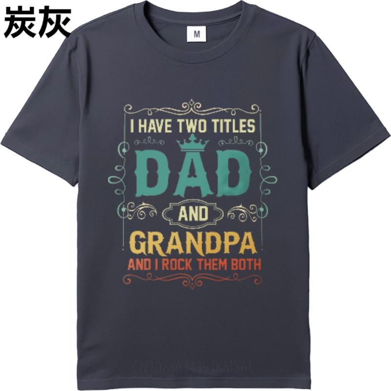 Breathable Tee Oneck Tshirt Oversized Top I Have Two Titles Dad And Grandpa And I Rock Them Both Everyday Women Tee Shirt