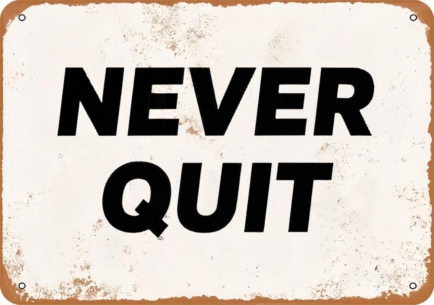

Vintage Metal Sign NEVER QUIT Aluminum Sign Tin Sign Retro Wall Decor for Home Office Bar Kitchen Garage 20x30cm（7.8x11.8inch）