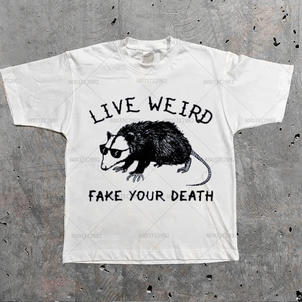 Unisexs Streetwear Possum Live Weird Fake Your Death Meme TShirt Cotton Tee Vintage Unisex Oversize Harajuku ONeck Hip Hop Unisex