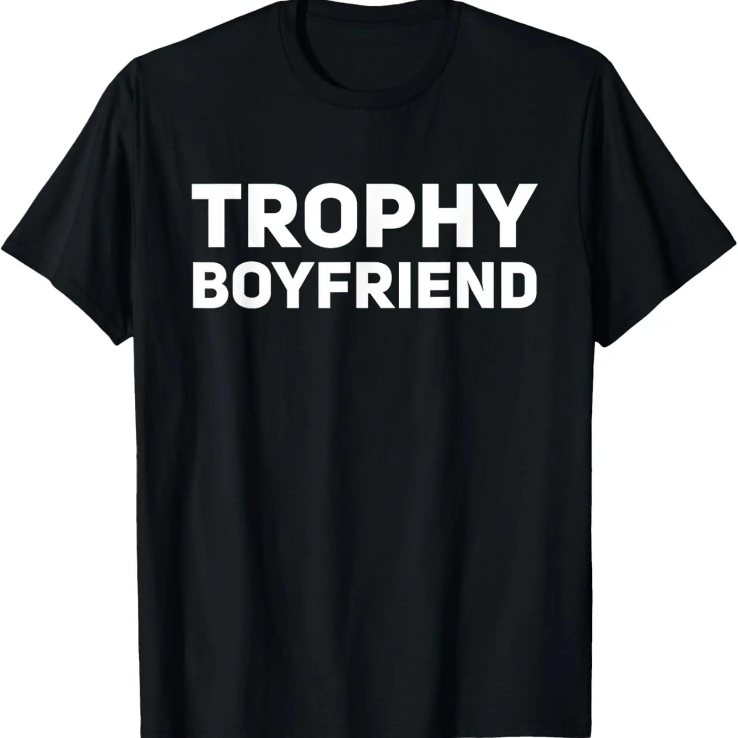 Mens Trophy Boyfriend Funny Gift Idea T-Shirt S