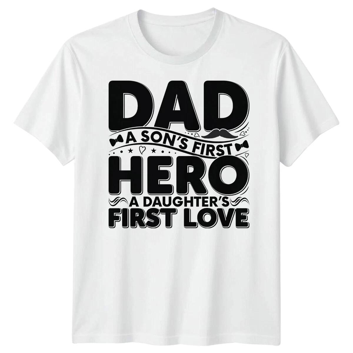 Mens Dad Sons First Hero Daughters First Love Funny Fathers Day T-Shirt Tee #FD M