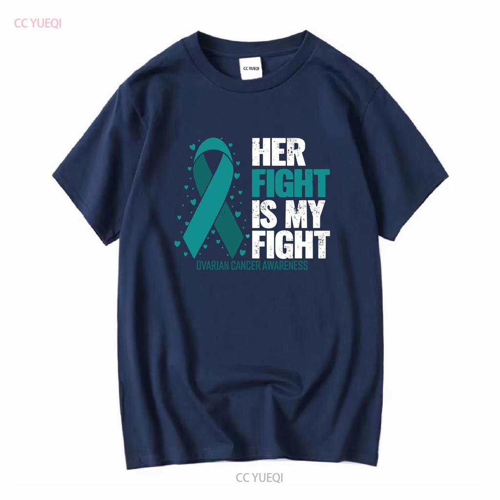 Ovarian Cancer Her Fight My Awareness T shirt Size S 5XL vintage Washed Stylish Top For Everyday Wear fashion Versatile Casual