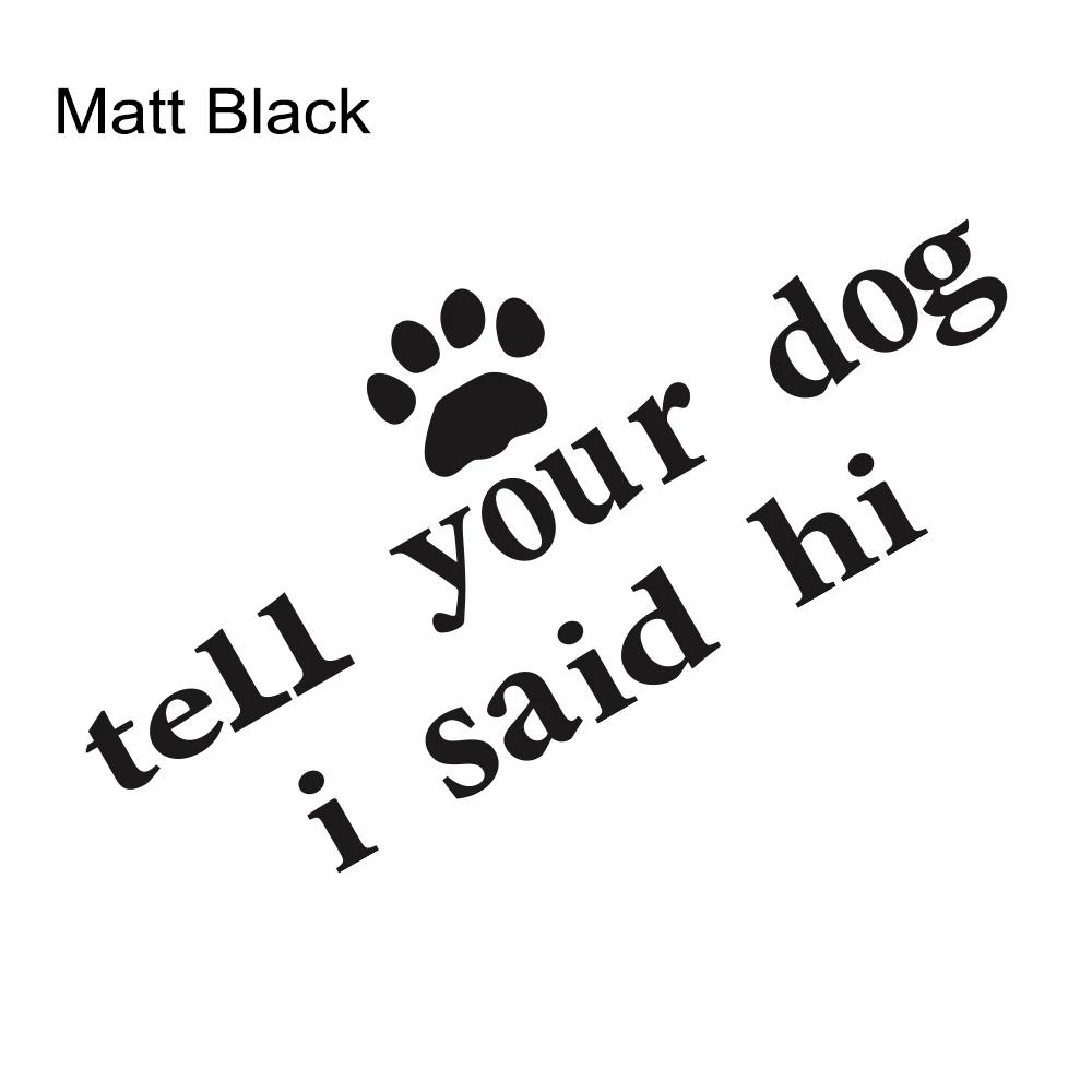 Tell Your Dog I Said Hi Car Creative Stickers Car Body Window PVC Scratch Resistant Decals Auto Exterior Decoration Accessories
