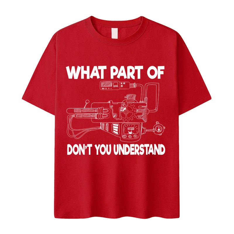 Funny Electrical Engineer What Part of Dont You Understand T Shirts Men Summer Fashion TShirts Harajuku Oversized Short Sleeve S