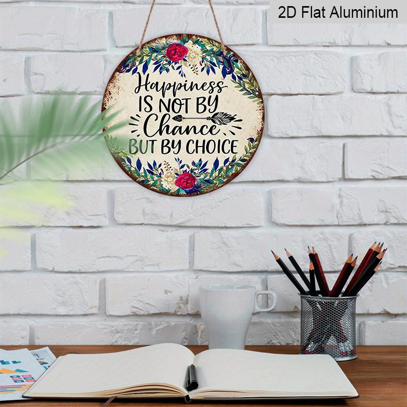 2D Flat, 1pc Round Aluminum Hanging Sign - "Happiness Is Not By Chance But By Choice" Inspirational Quote Metal Wall Art, Vintage Floral Watercolor