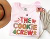 Comfort Colors® The Cookie Crew Shirt, Christmas Cookie Crew Shirt, Cute Cookies Shirt, Christmas Baking Crew Shirt, Gifts for Mom Christmas