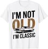 I'm Not Old I'm Classic Funny Car Graphic Father's Day T-Shirt