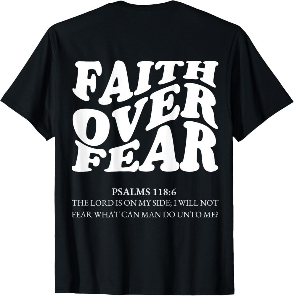 Faith Over Fear Christian (on back) T-Shirt