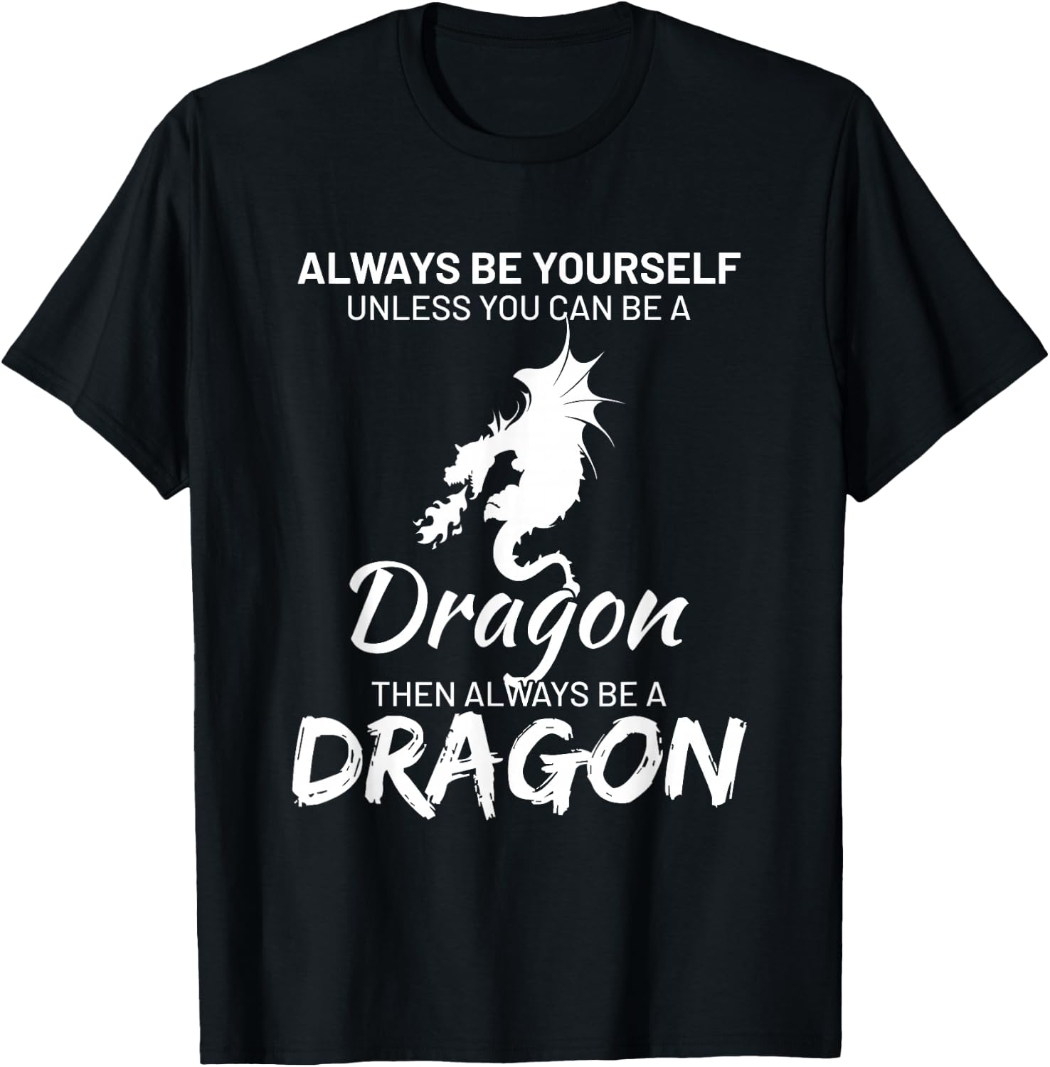 Be always yourself, unless you can be a dragon T-Shirt Unisex T-Shirt S