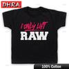 I ONLY LIFT RAW BODYBUILDING WEIGHTLIFTING SLOGAN KIDS CHILDS TSHIRT Featuring Neck Tee Aesthetic Y2K Chill Boho T Shirts